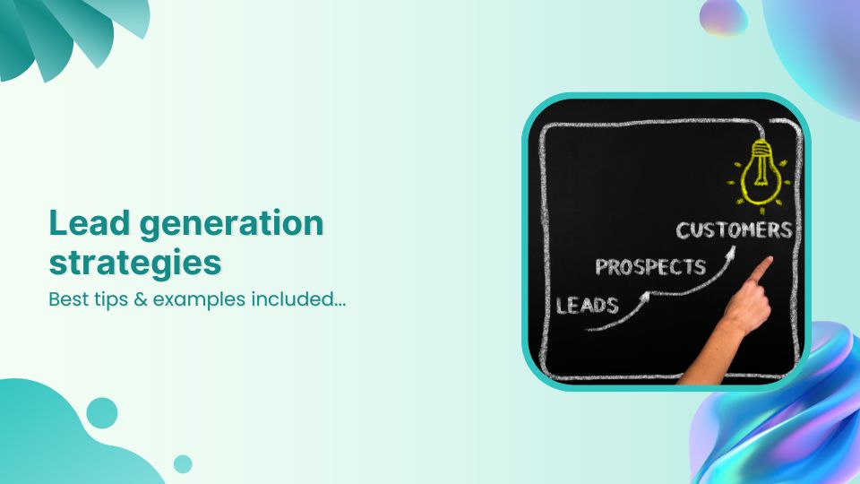 17 game changing lead generation strategies & tips
